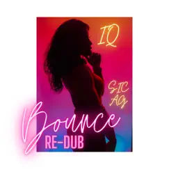 BOUNCE RE-DUB (Remix) [feat. SIC AG] - Single by IQ album reviews, ratings, credits