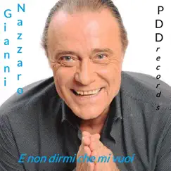 E non dirmi che mi vuoi (feat. PDDrecords) - Single by Gianni Nazzaro album reviews, ratings, credits