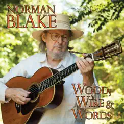 Wood, Wire & Words by Norman Blake album reviews, ratings, credits