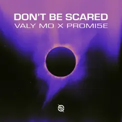Don't Be Scared - Single by Valy Mo & Promi5e album reviews, ratings, credits