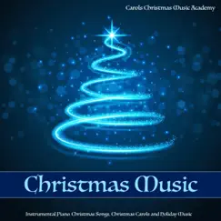 Christmas Music: Instrumental Piano Christmas Songs Christmas Carols and Holiday Music by Carols Christmas Music Academy album reviews, ratings, credits
