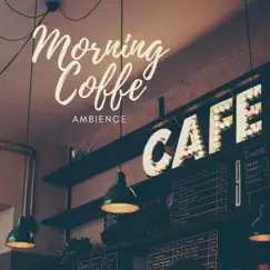 Morning Coffee Ambience - Background Ambient Songs to Relax during Breakfast by Shirley Chamber album reviews, ratings, credits
