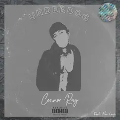 Underdog (feat. Alan Longo) - Single by Connor Ray album reviews, ratings, credits
