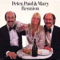 Reunion by Peter, Paul & Mary album reviews, ratings, credits