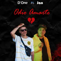 Odio Amarte (feat. Jan) - Single by D'One album reviews, ratings, credits