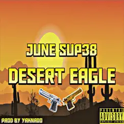 Desert Eagle - Single by June Sup38 album reviews, ratings, credits