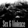 Sex & Violence - Single album lyrics, reviews, download