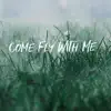 Come Fly With Me - Single album lyrics, reviews, download