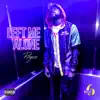 Left Me Alone - Single album lyrics, reviews, download
