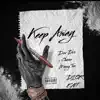 Keep Away (feat. Chase Money Tee) - Single album lyrics, reviews, download