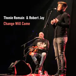 Change Will Come (Live) - Single by Thonie Romain & Robert Jay album reviews, ratings, credits
