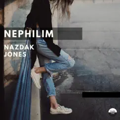 Nephilim - Single by Nazdak Jones album reviews, ratings, credits