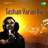 Tashan Yaran Da - Single album lyrics, reviews, download