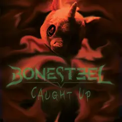 Caught Up - Single by Bonesteel album reviews, ratings, credits