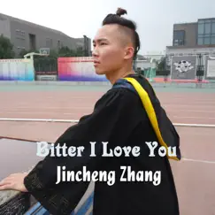 Bitter I Love You by Jincheng Zhang album reviews, ratings, credits