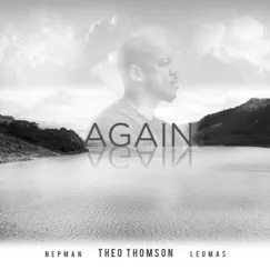 Again & again (feat. Nepman & Leumas) - Single by Theo Thomson album reviews, ratings, credits