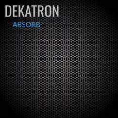 Absorb - Single by Dekatron album reviews, ratings, credits