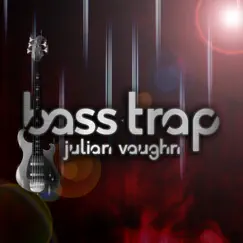 Bass Trap - Single by Julian Vaughn album reviews, ratings, credits