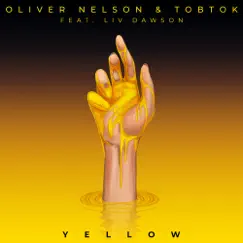 Yellow (feat. Liv Dawson) - Single by Oliver Nelson & Tobtok album reviews, ratings, credits