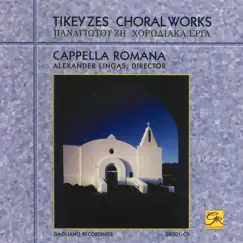 Tikey Zes: Choral Works by Cappella Romana & Alexander Lingas album reviews, ratings, credits