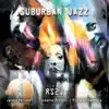 Suburban Jazz album lyrics, reviews, download