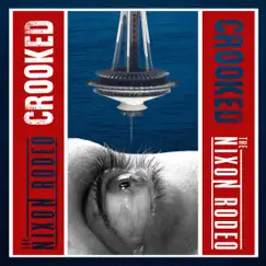 Crooked - Single by The Nixon Rodeo album reviews, ratings, credits