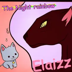 The Night Rainbow - Single by Elaizz album reviews, ratings, credits