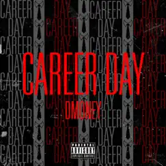 Career Day - Single by Dmoney Ent. album reviews, ratings, credits