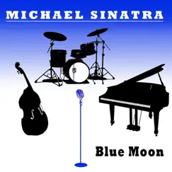 Blue Moon - EP by Michael Sinatra album reviews, ratings, credits