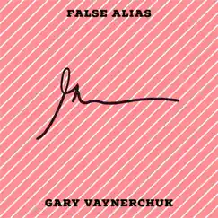 Gary Vaynerchuk - Single by False Alias album reviews, ratings, credits