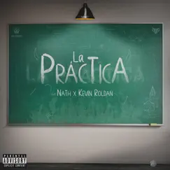 La Práctica - Single by Nath & KEVIN ROLDAN album reviews, ratings, credits