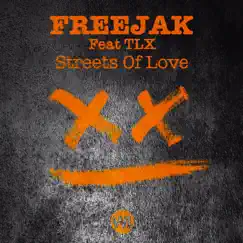 Streets of Love (feat. Tlx) - Single by Freejak album reviews, ratings, credits