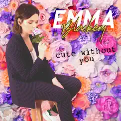 Cute Without You - Single by Emma Blackery album reviews, ratings, credits