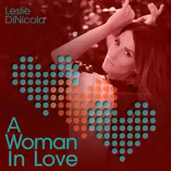 A Woman in Love - Single by Leslie DiNicola album reviews, ratings, credits