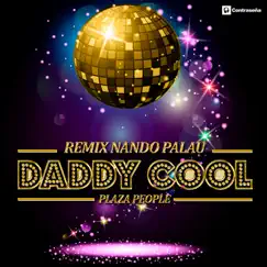 Daddy Cool (Remix Nando Palau) - Single by Plaza People album reviews, ratings, credits