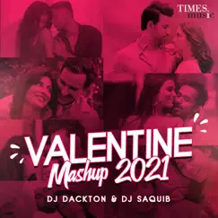 Valentine Mashup 2021 (DJ Dackton & DJ Saquib) Song Lyrics