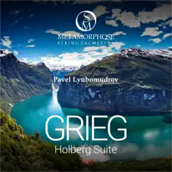 Edvard Grieg: Holberg Suite, Op. 40 (Live) - EP by Pavel Lyubomudrov & Metamorphose String Orchestra album reviews, ratings, credits