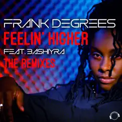 Feelin' Higher (feat. Bashiyra) [Abel Romez Remix] Song Lyrics