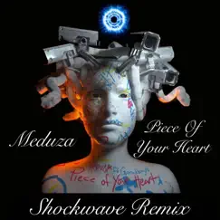 Piece of Your Heart (Bassline Remix) [feat. Meduza] - Single by Shockwave album reviews, ratings, credits