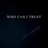 Who Can I Trust - Single album lyrics, reviews, download