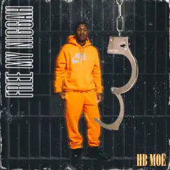 Free My Niggah (feat. Euro Gotit) - Single by HB MOE album reviews, ratings, credits