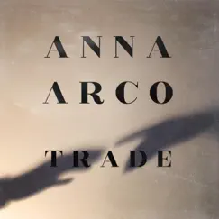 Trade - Single by Anna Arco album reviews, ratings, credits