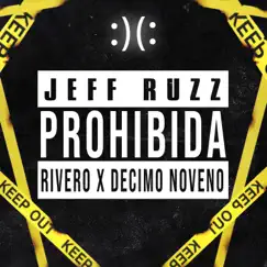 Prohibida - Single by Jeff Ruzz, Rivero & Decimo Noveno album reviews, ratings, credits