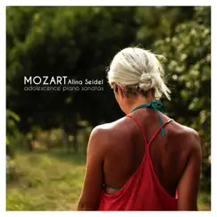 Mozart: Adolescence Piano Sonatas by Alina Seidel album reviews, ratings, credits
