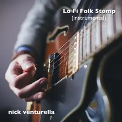 Lo Fi Folk Stomp (Instrumental) - Single by Nick Venturella album reviews, ratings, credits