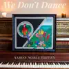 We Don't Dance - Single album lyrics, reviews, download