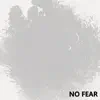 No Fear (feat. L.O.U.D Mouth) - Single album lyrics, reviews, download