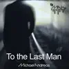 To the Last Man - Single album lyrics, reviews, download