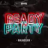 Ready to Party - Single album lyrics, reviews, download
