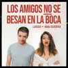 Los Amigos no se Besan en la Boca - Single album lyrics, reviews, download